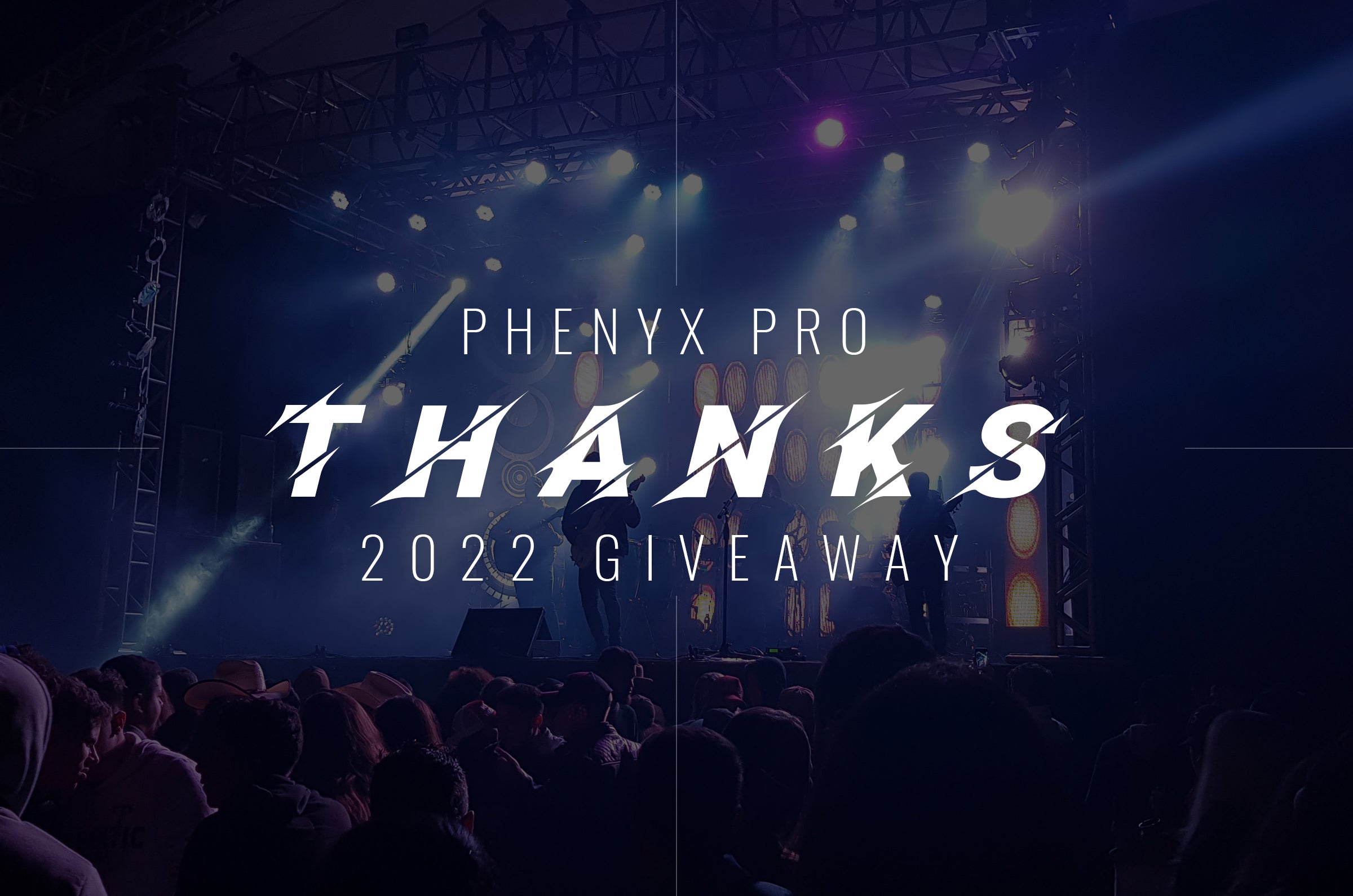 Phenyx Pro Thanks 2022 Giveaway Event